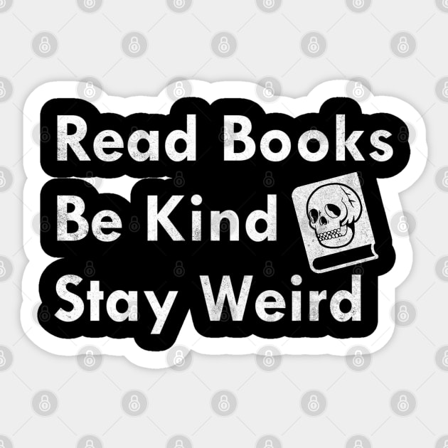 Read books be kind stay weird Sticker by TidenKanys